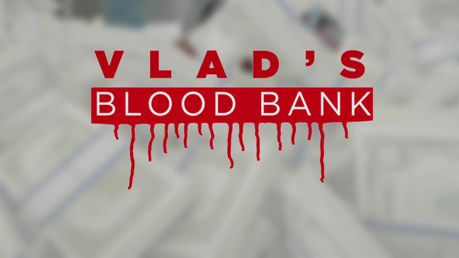 Definitely Not Fake Commercial - Vlad's Blood Bank Definitely Not Fake Commercial - Vlad's Blood Bank