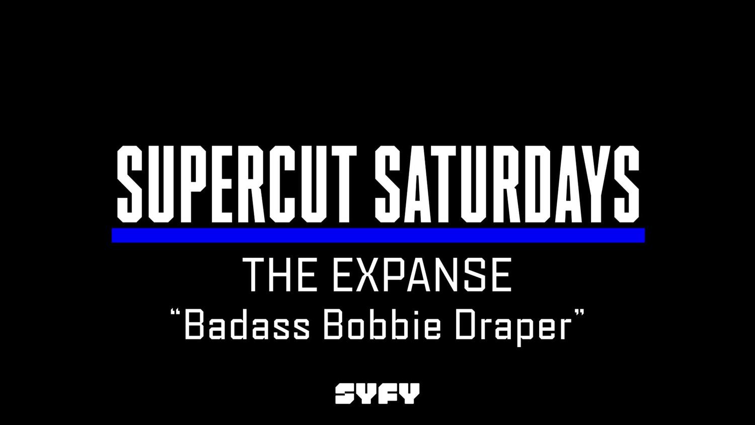 Supercut Saturdays - Bad Ass Bobbie Draper Supercut Saturdays - Bad Ass Bobbie Draper