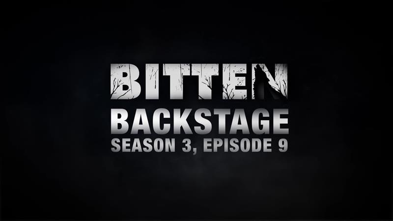 Bitten Backstage: Season 3, Episode 9 Bitten Backstage: Season 3, Episode 9