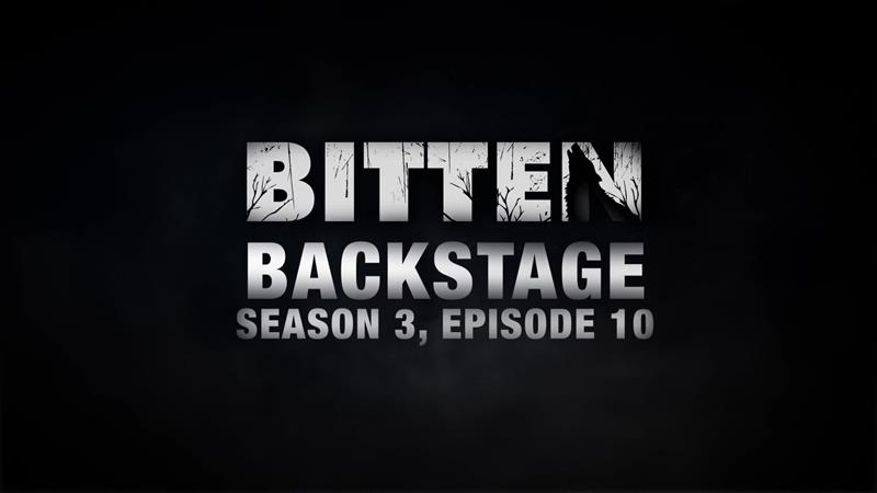 Bitten Backstage: Season 3, Episode 10 Bitten Backstage: Season 3, Episode 10